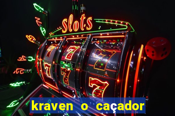 kraven o caçador filme completo dublado pobreflix